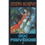 Moc podvědomí II - Joseph Murphy